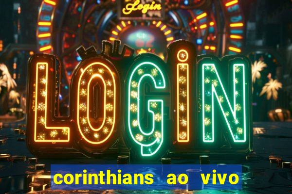 corinthians ao vivo multi multicanal